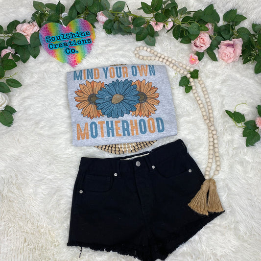 Mind your own Motherhood Tee Shirt