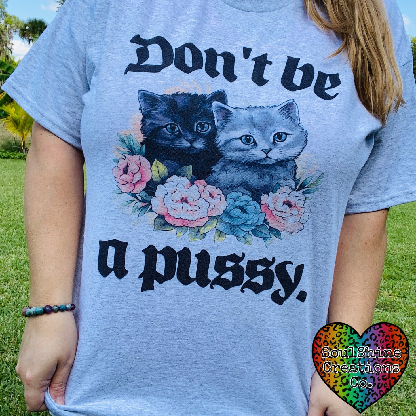 Don’t be a Pussy Graphic Tee Shirt