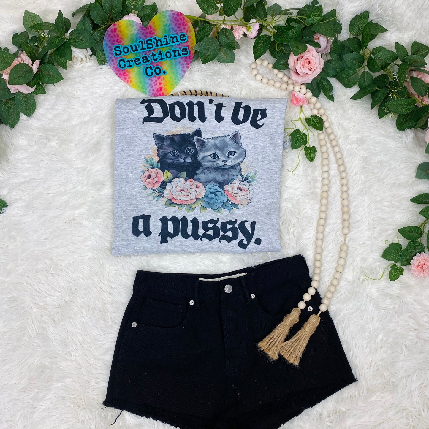 Don’t be a Pussy Graphic Tee Shirt