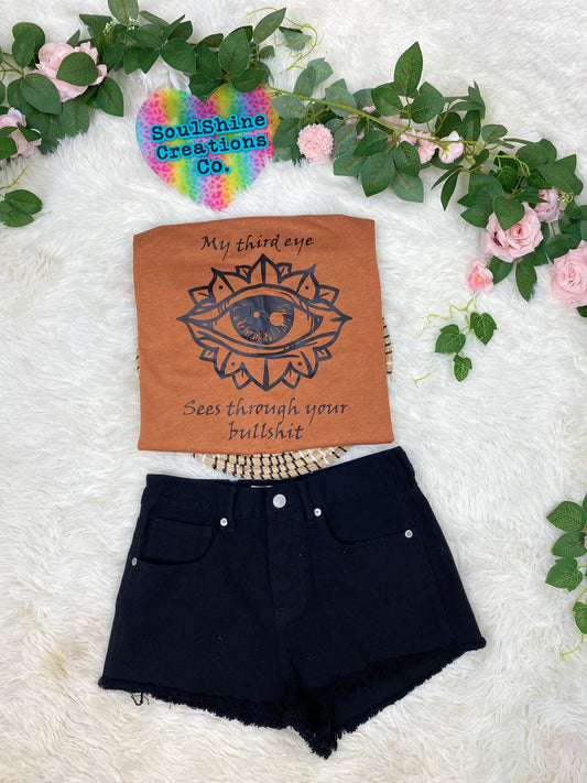 My third eye sees through your bullshit Shirt