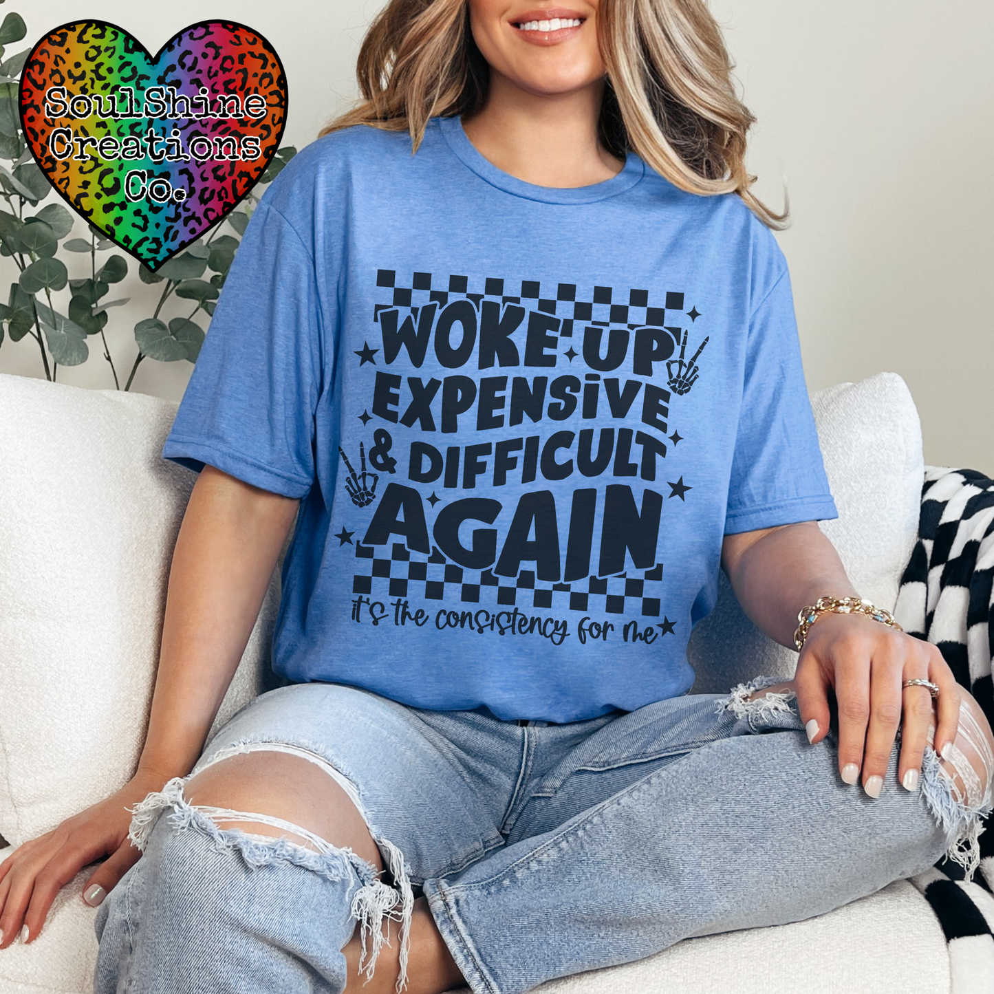 Woke Up Expensive & Difficult Again its the Consistency for Me Tee Shirt