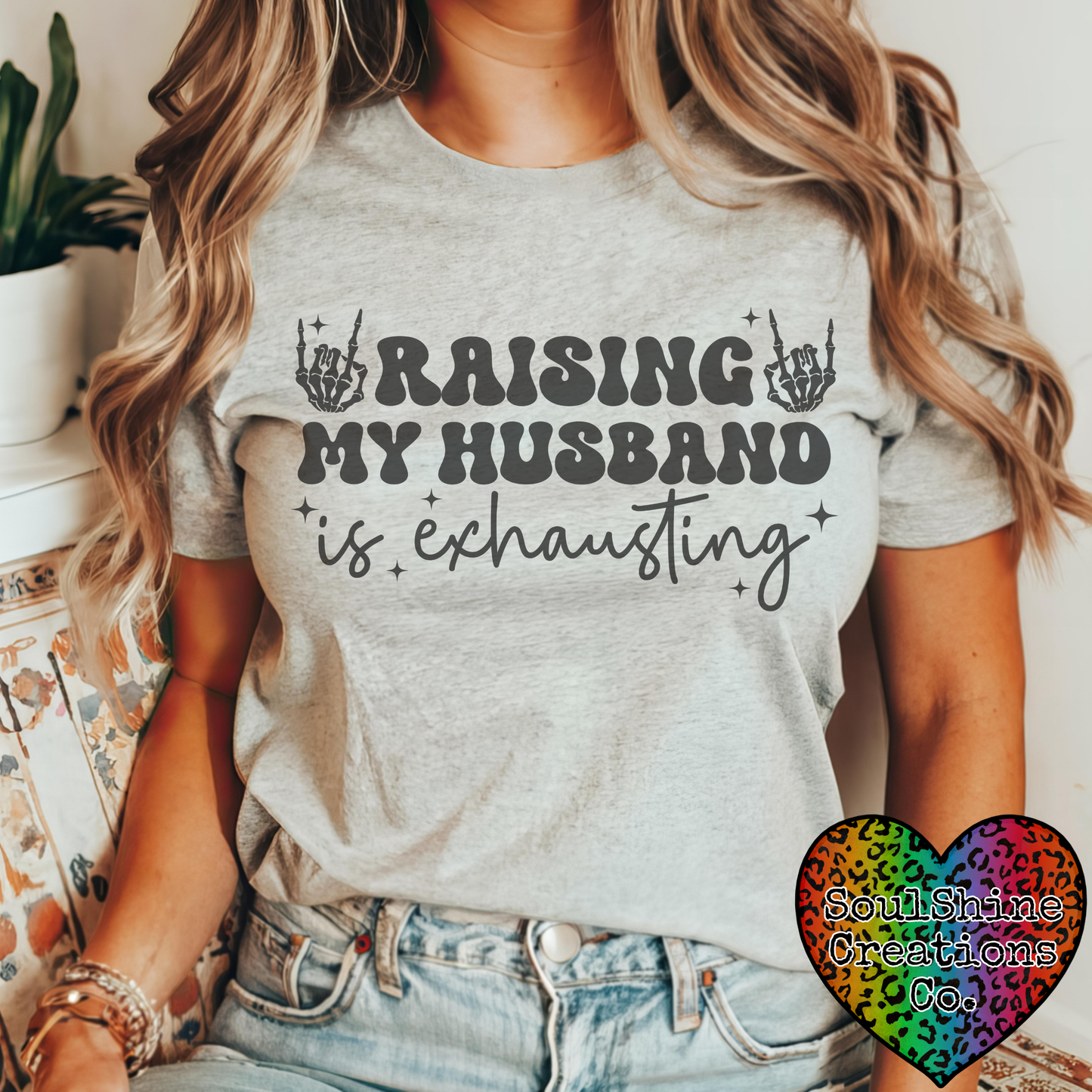 Raising My Husband is Exhausting Funny Wife Graphic Tee Shirt