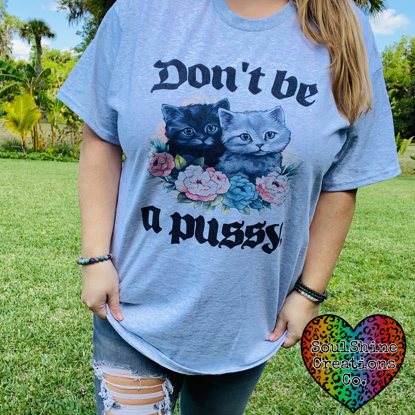 Don’t be a Pussy Graphic Tee Shirt