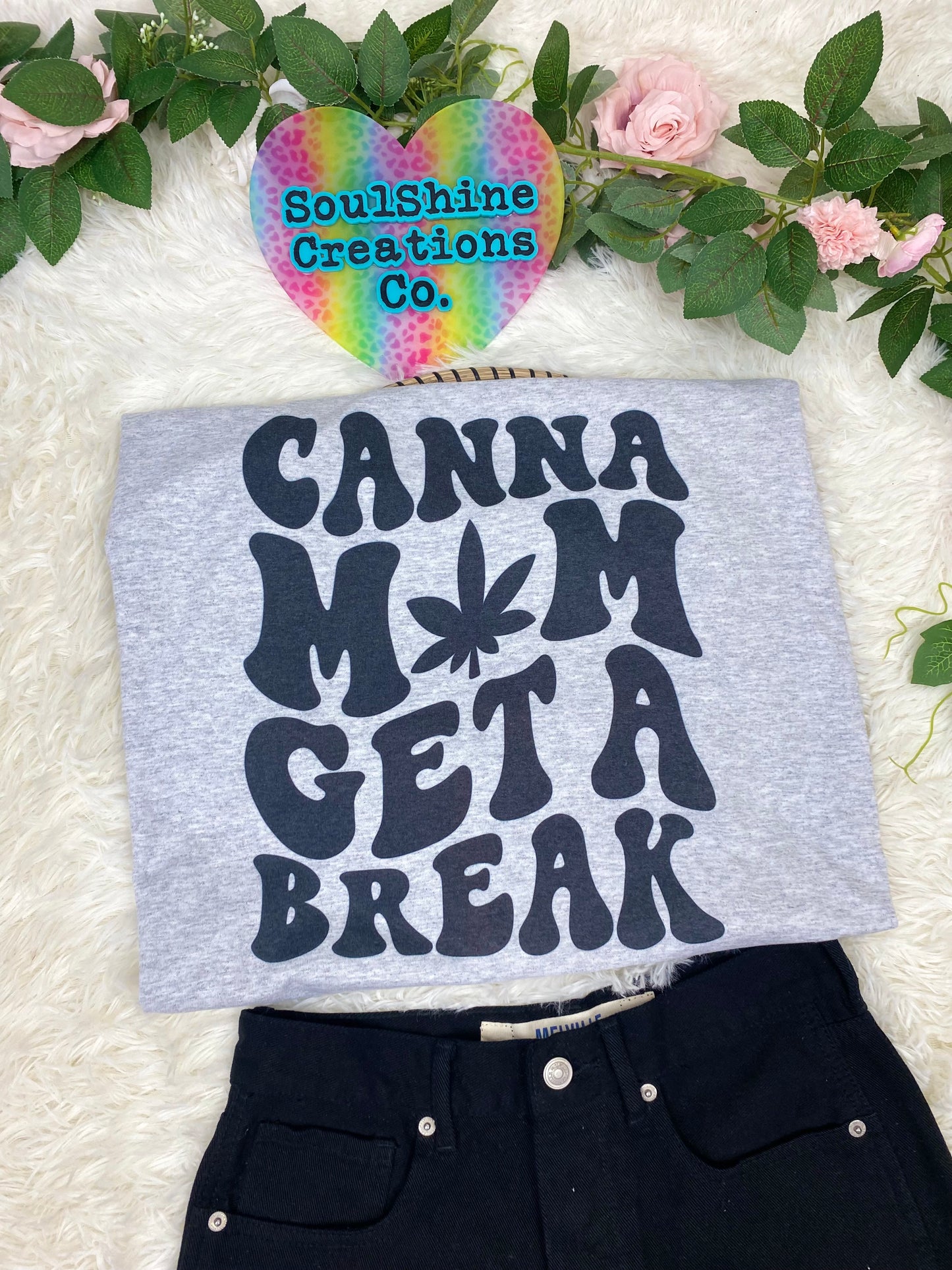 Canna Mom Get a Break 420 Graphic Tee Shirt