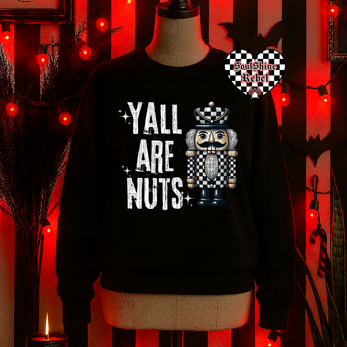 Y’all are Nuts Nutcracker Tee or Sweater Snarky Gothic Christmas
