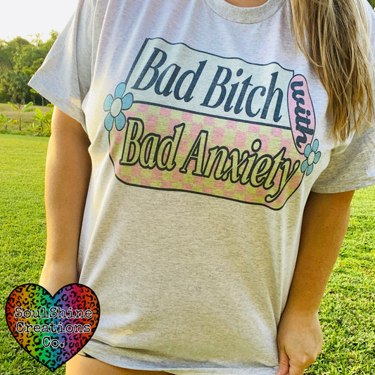 Bad Bitch Bad Anxiety Tee Shirt