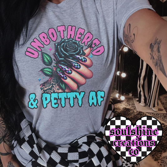 unbothered & petty af snarky tee shirt or Sweater