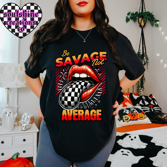 be savage not average tee or sweater