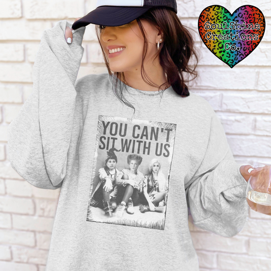 You can’t sit with Us Witches Shirt or Sweater