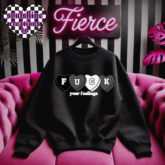 fuck your feelings anti valentines tee or sweater