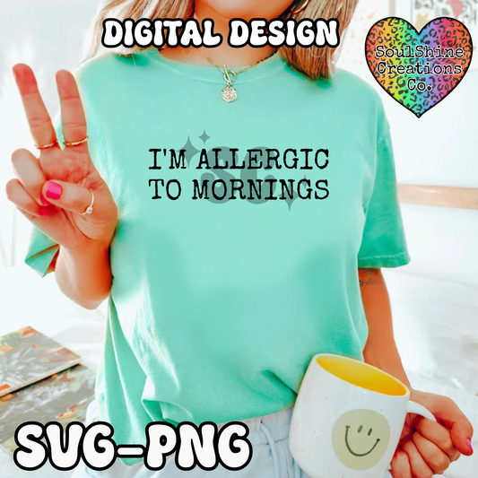 I'm Allergic to Mornings Design, PNG & SVG Digital Download