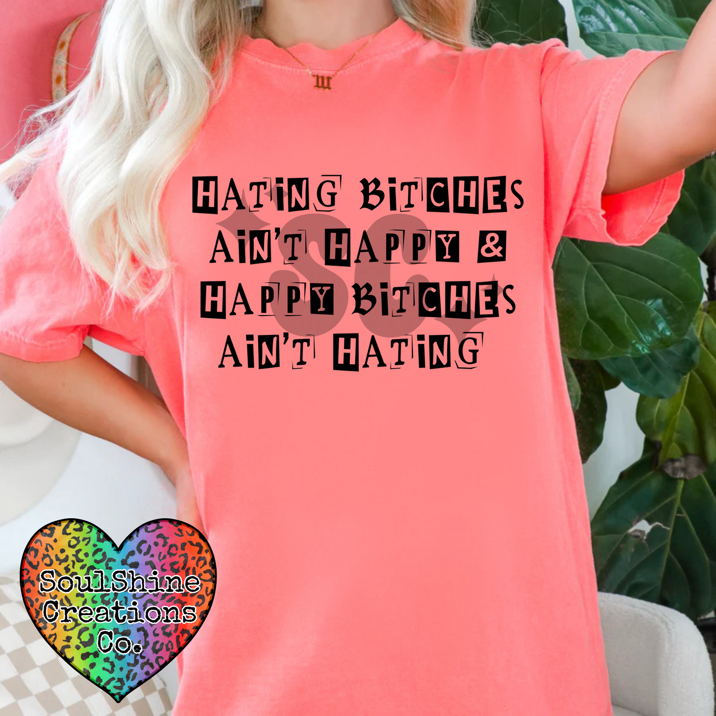 Hating Bitches ain’t happy & Happy Bitches ain’t hating Shirt