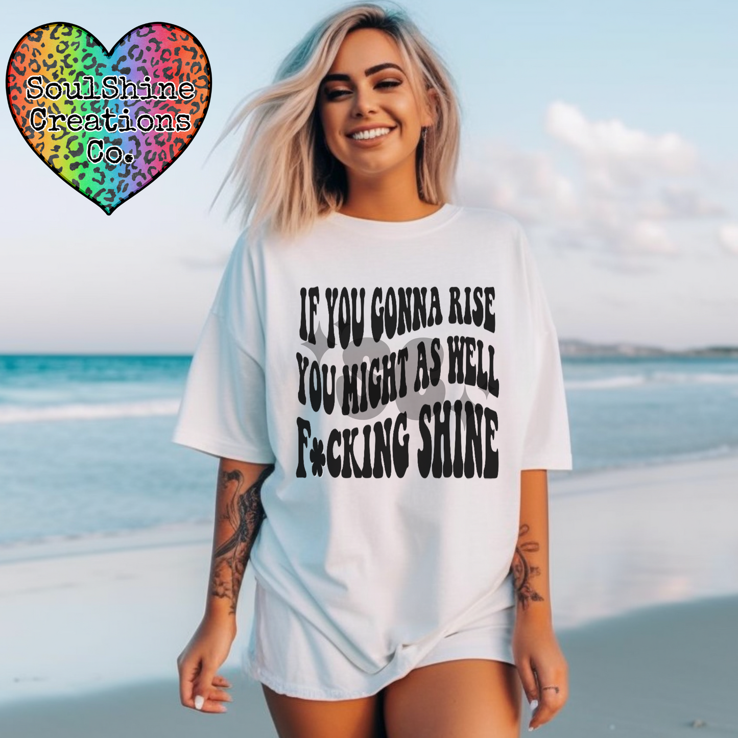 If You Gonna Rise You might as well Fucking Shine Shirt