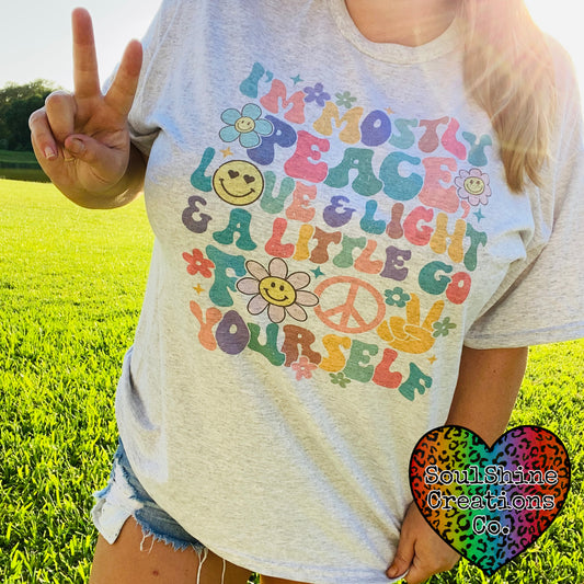 I’m mostly Love & Light & a little Go F Yourself Shirt