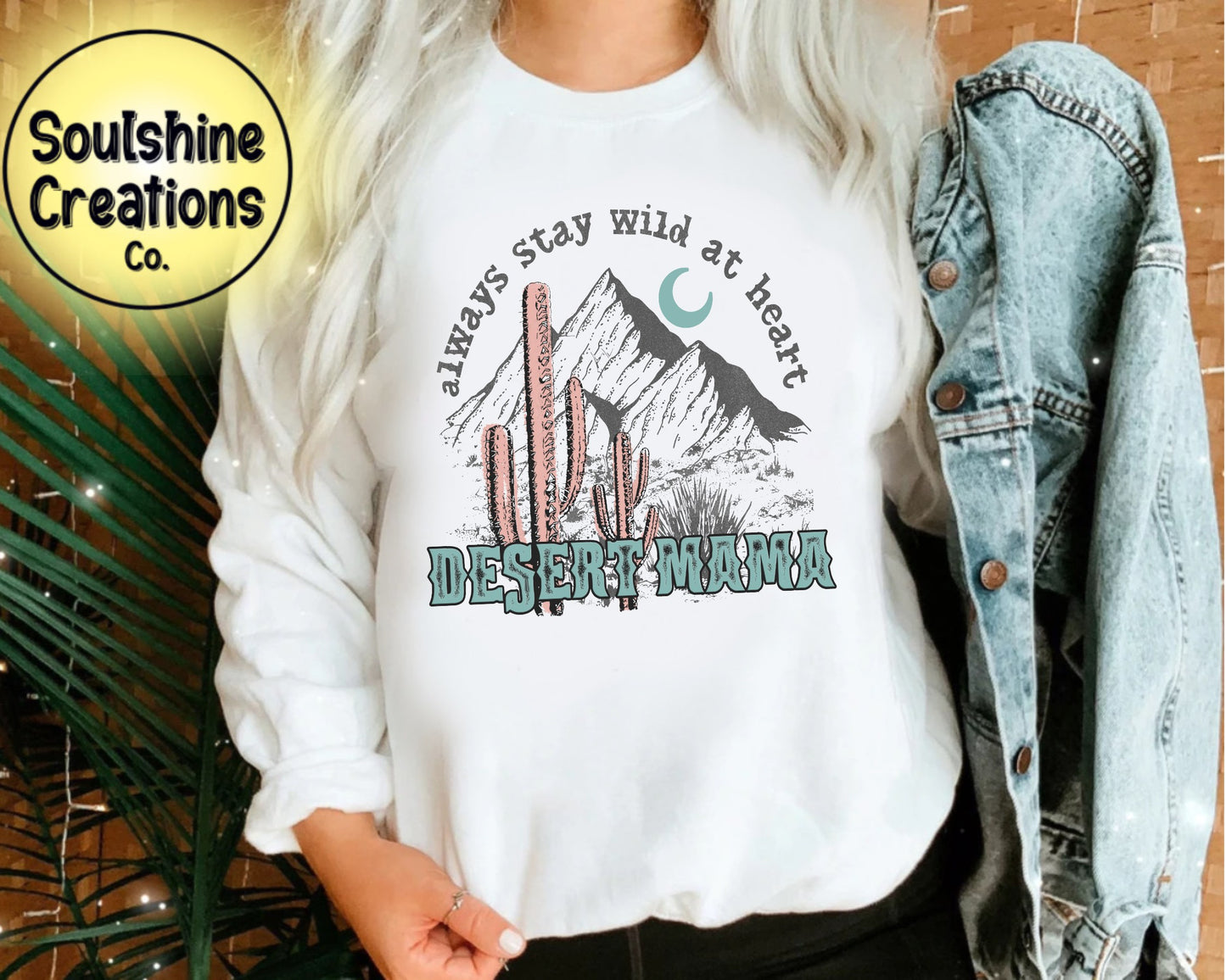 Always Stay Wild at Heart Desert Mama Sweater