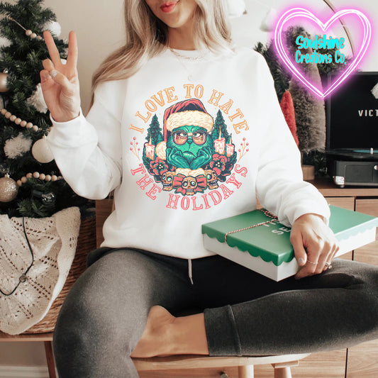 I Love to Hate the Holidays Christmas Sweater