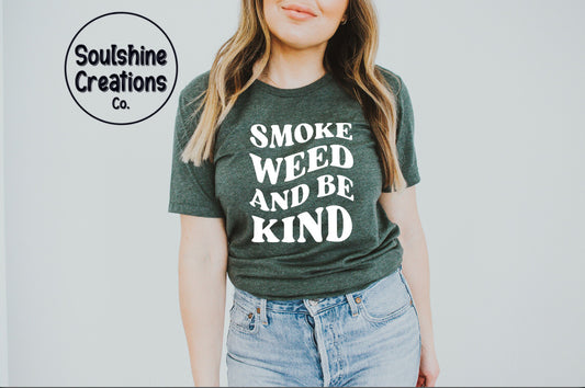 Smoke Weed and Be Kind Shirt