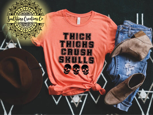 Thick Thighs Crush Skulls Shirt