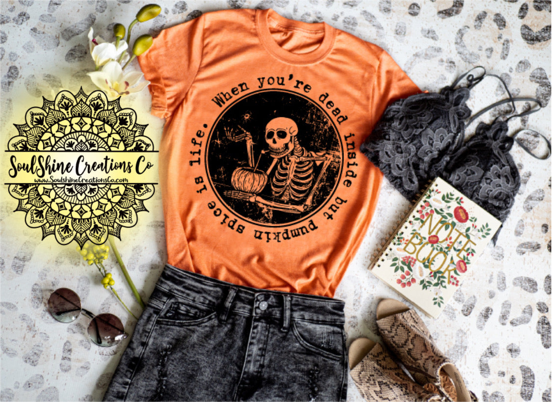 Dead Inside But Pumpkin Spice is Life Shirt