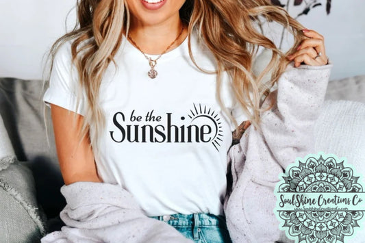 Be the Sunshine Shirt