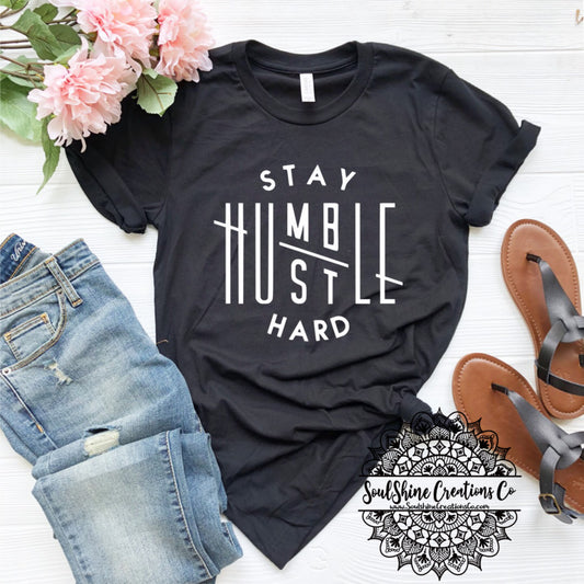 Stay Humble Hustle Hard Shirt