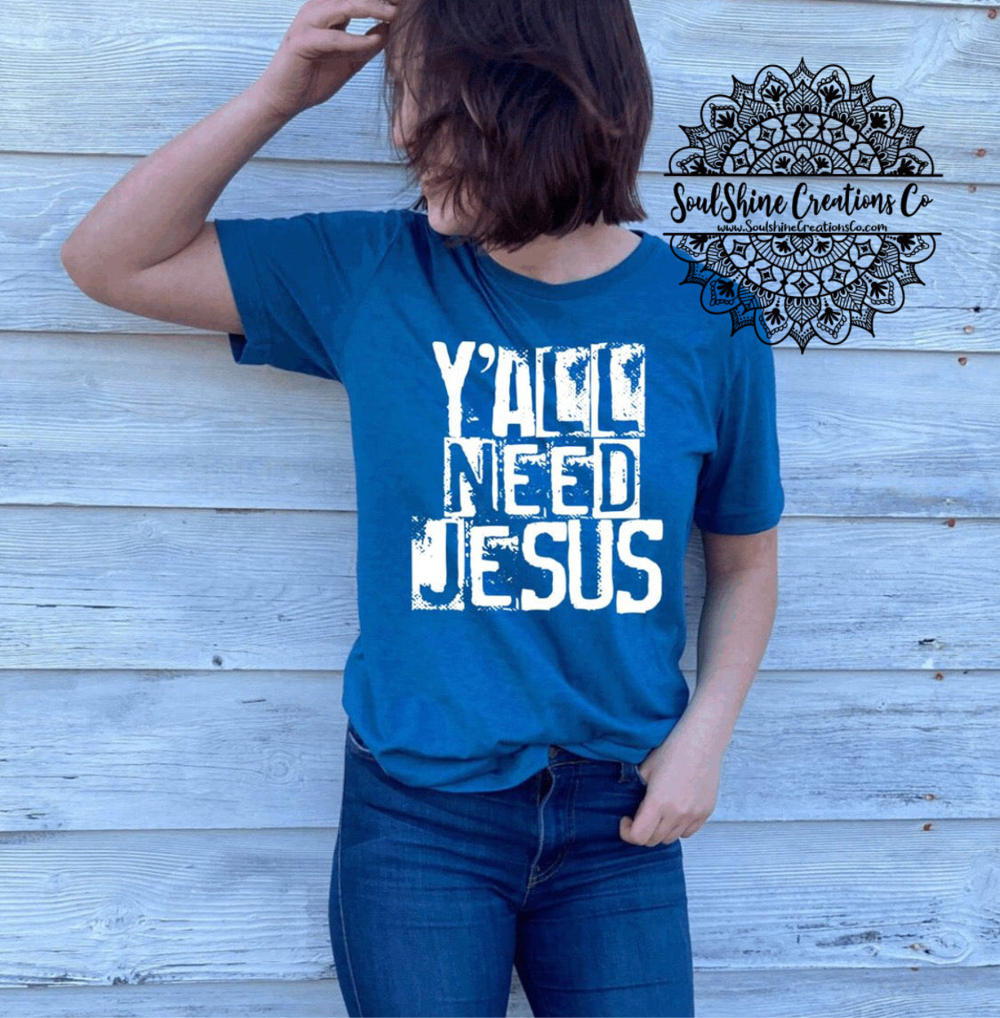 Y’all need Jesus Shirt