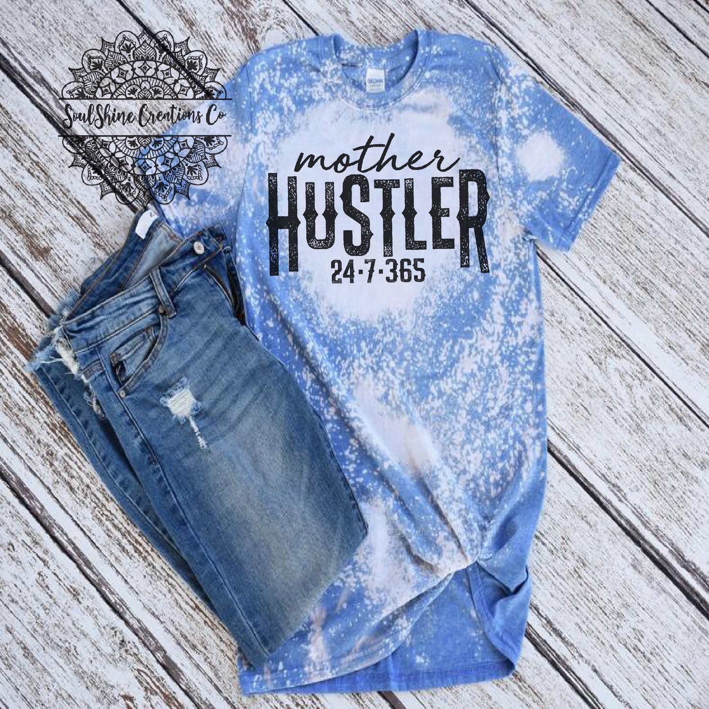 Mother Hustler 24/7 365 Bleached Shirt