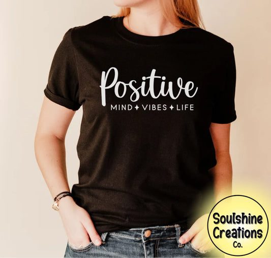 Positive Mind Vibes Life Shirt