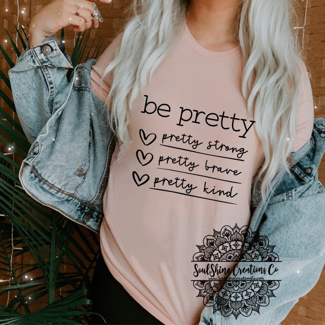 Be Pretty Strong Brave Kind Shirt