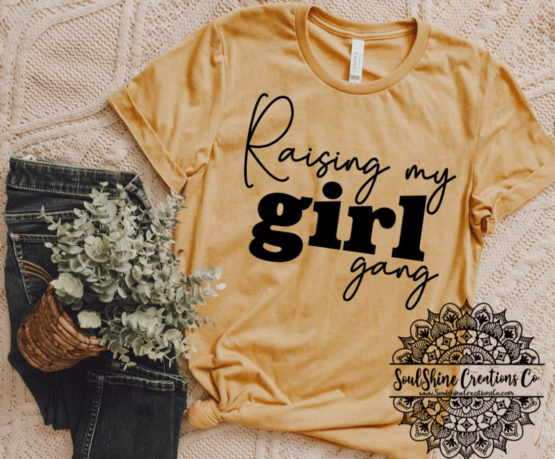Raising my Girl Gang Shirt