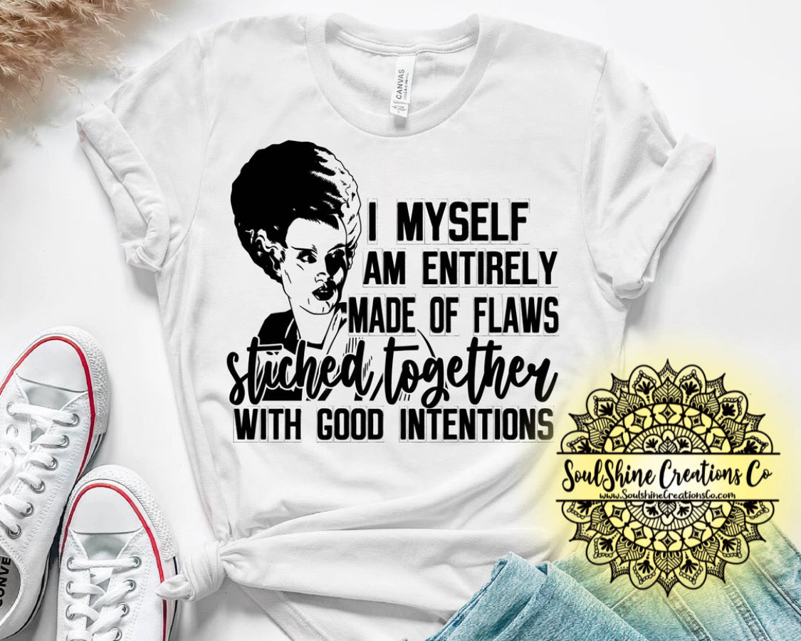 Made of Flaws and Good Intentions Shirt