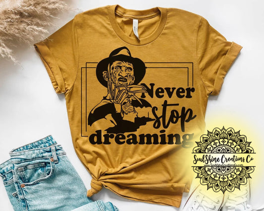 Freddy Never Stop Dreaming Shirt