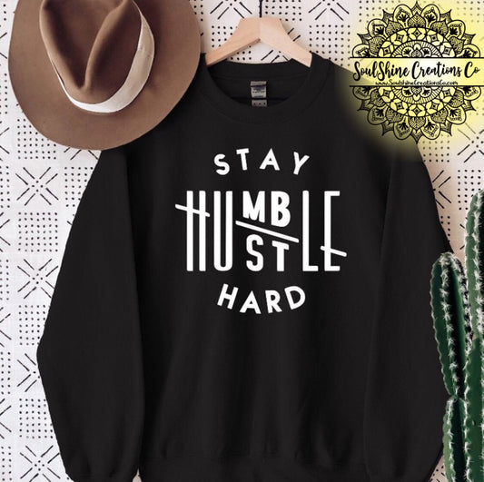 Stay Humble Hustle Hard Sweater