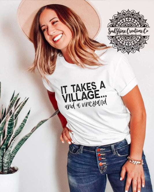 It takes a Village & Vineyard Shirt